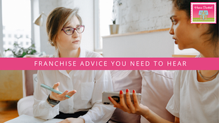 Franchise Advice You Need To Hear