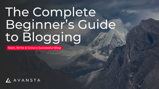 Beginner’s Guide for Blogging: How to Start, Write & Grow a Successful Blog