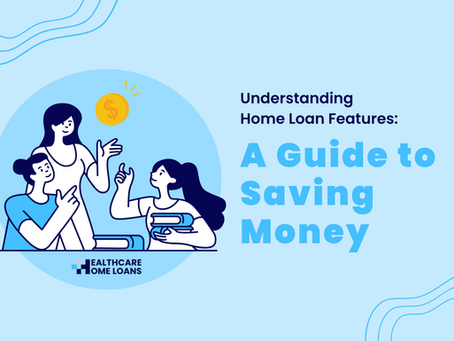 Understanding Home Loan Features: A Guide to Saving Money