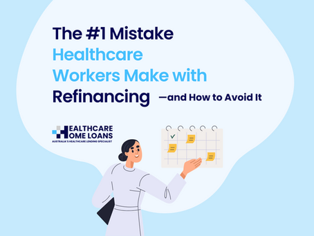 The #1 Mistake Healthcare Workers Make with Refinancing—and How to Avoid It