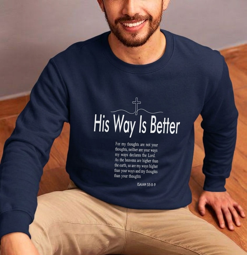 His Way Is Better bible verse | Christian Sweatshirts & Faith Gifts