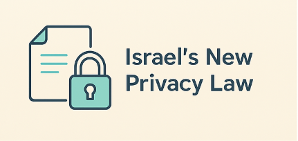 Israel’s New Privacy Law: What Every Educational Institution’s Leadership Must Know