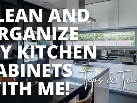 Cleaning and organizing my kitchen cabinets