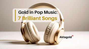 Gold in Pop Music: 7 Brilliant Songs