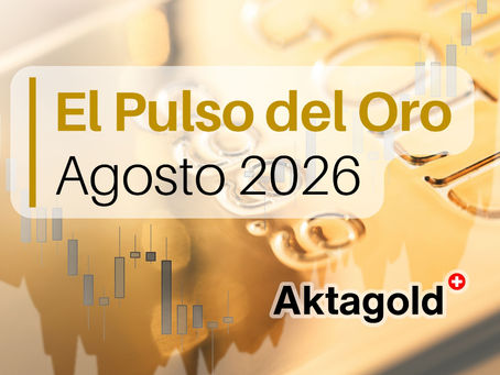 El Pulso del Oro - Agosto 2026