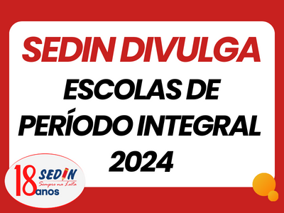 SEDIN DIVULGA: Escolas de Período Integral 2024