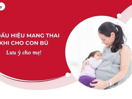 Dau hieu mang thai khi cho con bu
