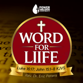 Word For Life | Luke16:17; John 1:1-5 | Rev. Dr. Eric Peters
