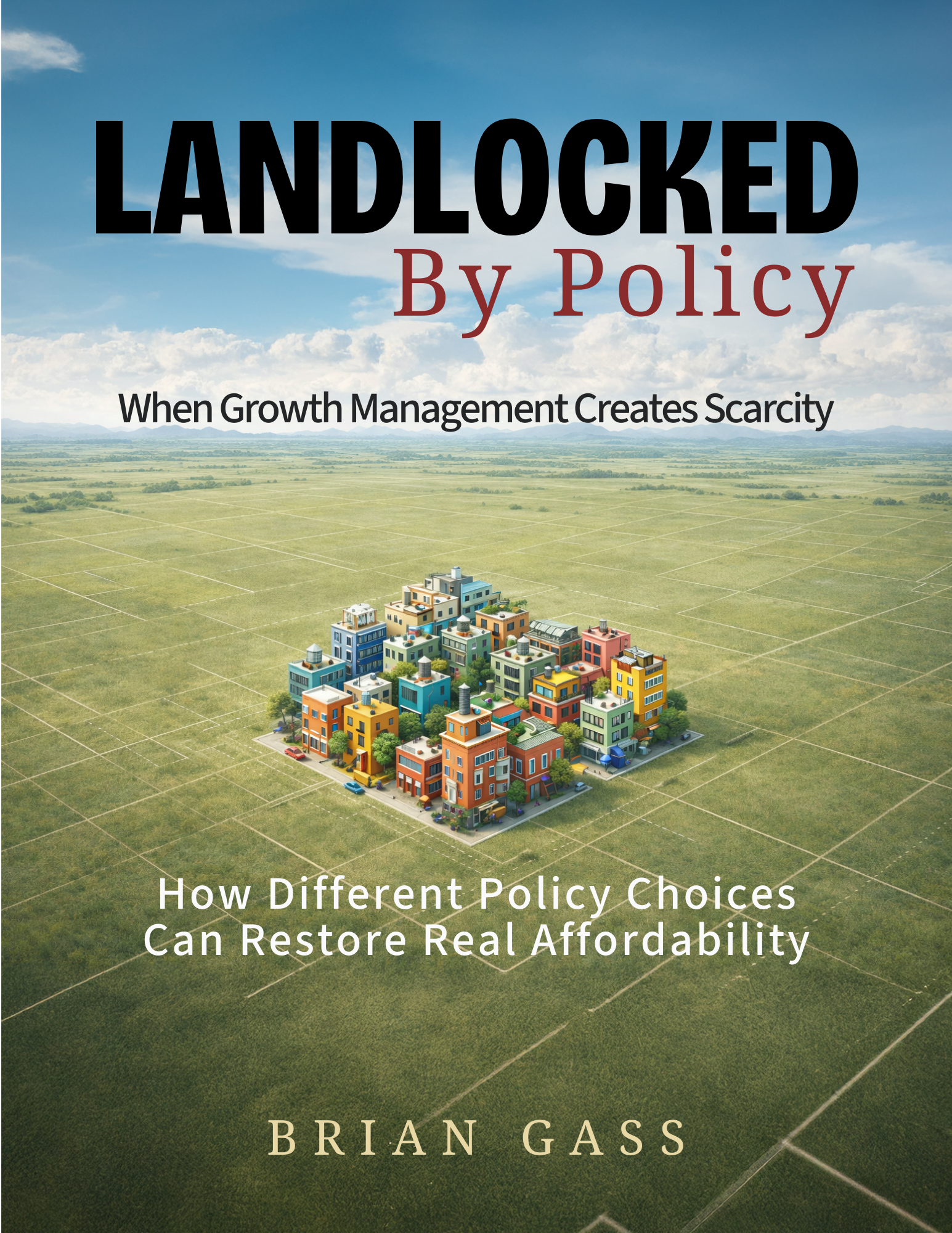 Book cover of LANDLOCED BY POLICY a new solution to Washington State's escalating land-use costs, threatening the whole housing market