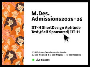 M.Des. Admissions2025-26 ShortDesign Aptitude Test,(Self Sponsored) IIT-H