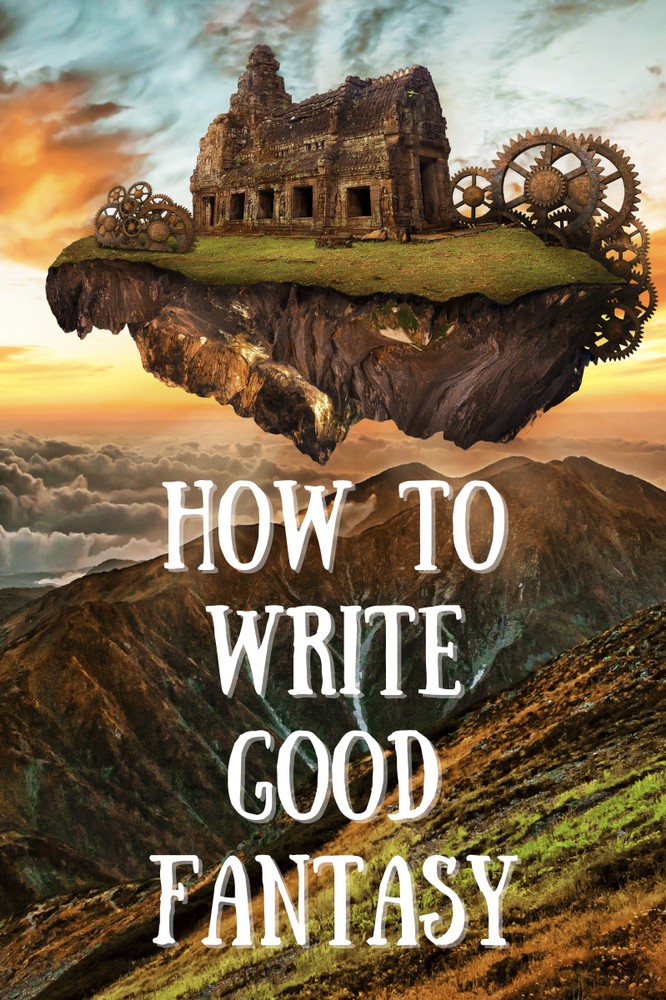 How to Write Good Fantasy