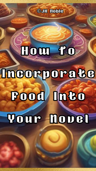 How To Incorporate Food Into Your Novel