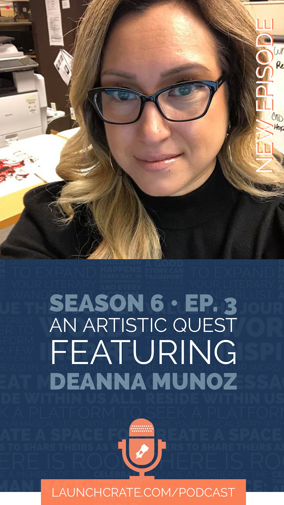Podcast Season 6, Episode 3, with Deanna Munoz