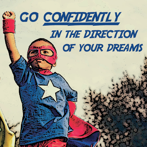 Go confidently in the direction of your dreams. Help us find the original photographer for credit