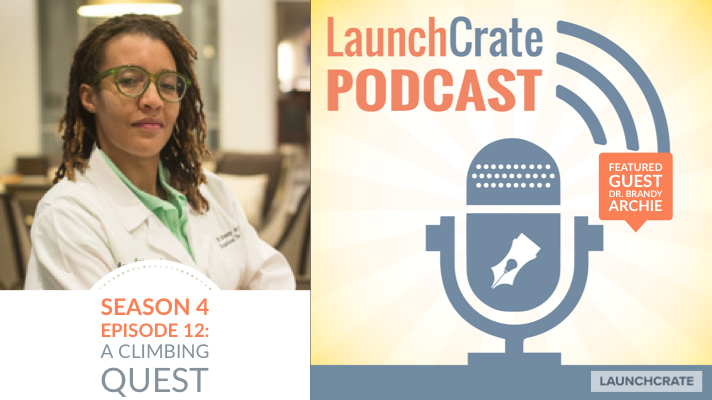 LaunchCrate Podcast Season 4 - Ep. 12: Dr. Brandy Archie