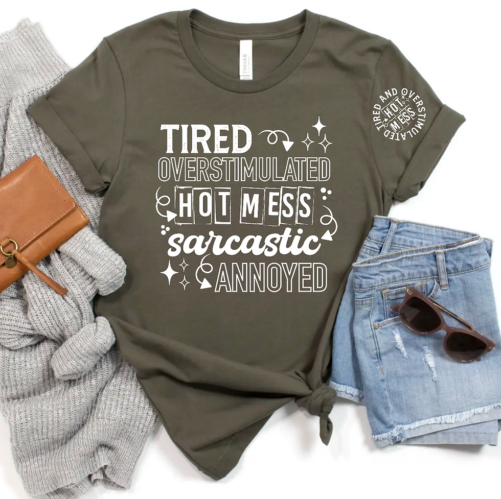 Thumbnail: Tired Overstimulated Hot Mess Tee