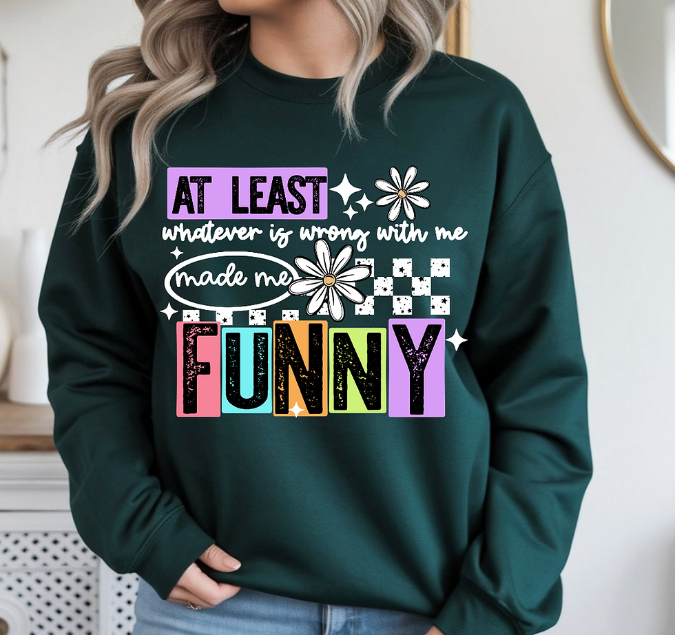 Thumbnail: At Least Whatever is Wrong With Me Sweatshirt