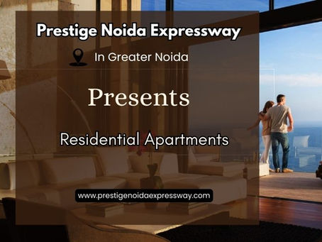 Prestige Noida Expressway – Luxury Residential Apartments in Greater Noida