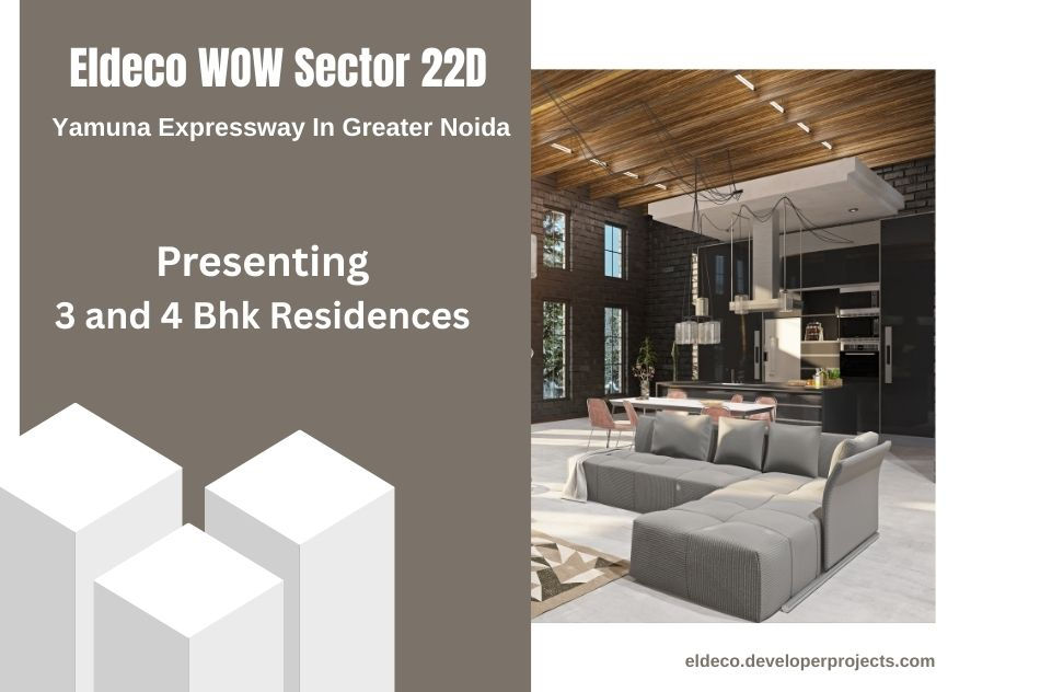 Eldeco WOW Yamuna Expressway – A New Benchmark in Luxury Living in Greater Noida