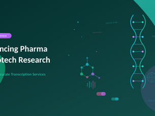 Enhancing Pharma and Biotech Research Through Accurate Transcription Services