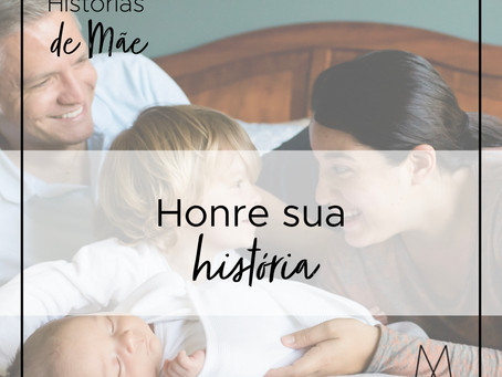 Honre sua história