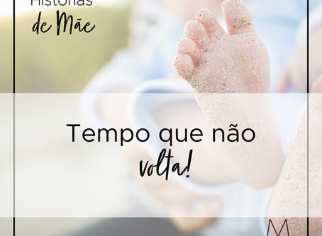 Tempo que não volta