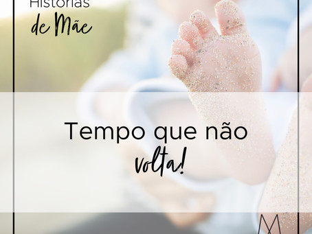 Tempo que não volta