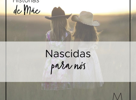 Nascidas para nós