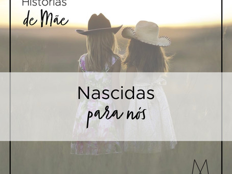Nascidas para nós