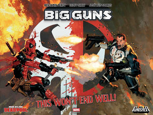 MARVEL'S MOST LETHAL ICONS FACE OFF IN NEW DEADPOOL AND PUNISHER "BIG GUNS" CROSSOVER!