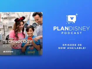 Watch Now! planDisney Podcast: Tips for Using Technology at Disney Parks and Resorts