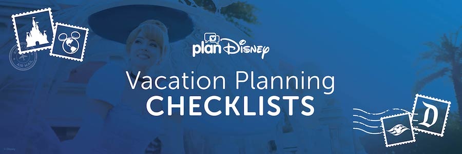 planDisney's Vacation Planning Checklists