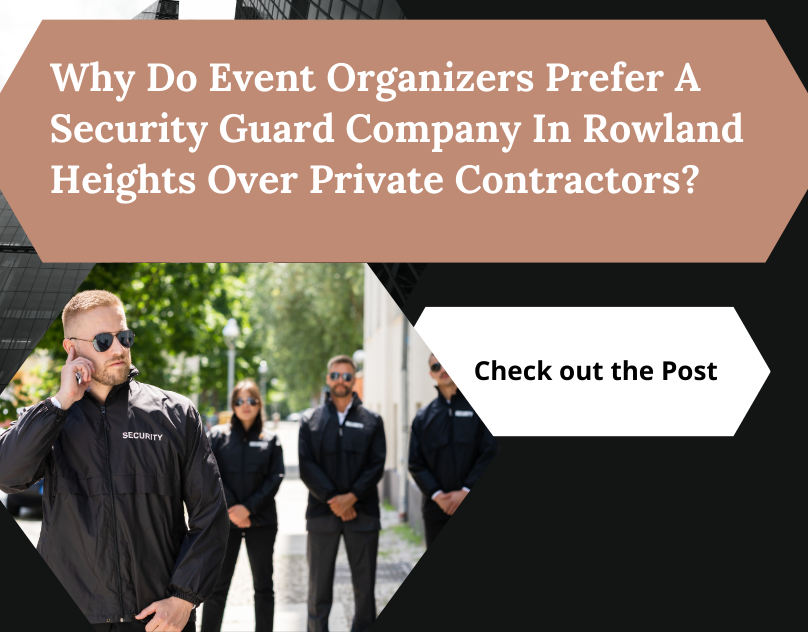 Security Guard Roc Why Do Event Organizers Prefer A Security Guard Company In Rowland ...
