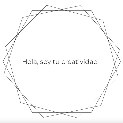 Soy tu creatividad.