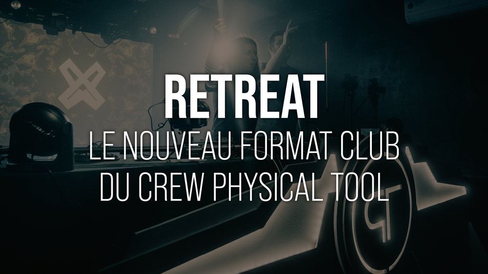 Illustration de RETREAT : le nouveau format club du crew Physical Tool