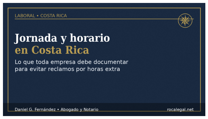 Jornada y horario en Costa Rica: lo que toda empresa debe documentar (para evitar broncas por horas extra)