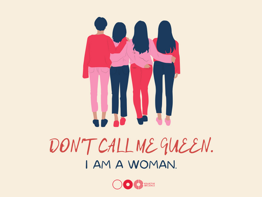 Don’t Call Me Queen. I Am A Woman.