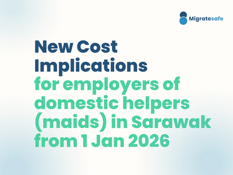 Cost implications for employers of domestic helper (maid) in Sarawak from 1 January 2026