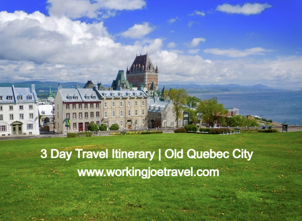 Old Quebec City in the Summer 3 Day Travel Itinerary