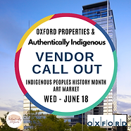 Copy of Authentically Indigenous Oxford Properties vendor Call Out.png
