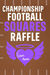 Championship Football Game Raffles!
