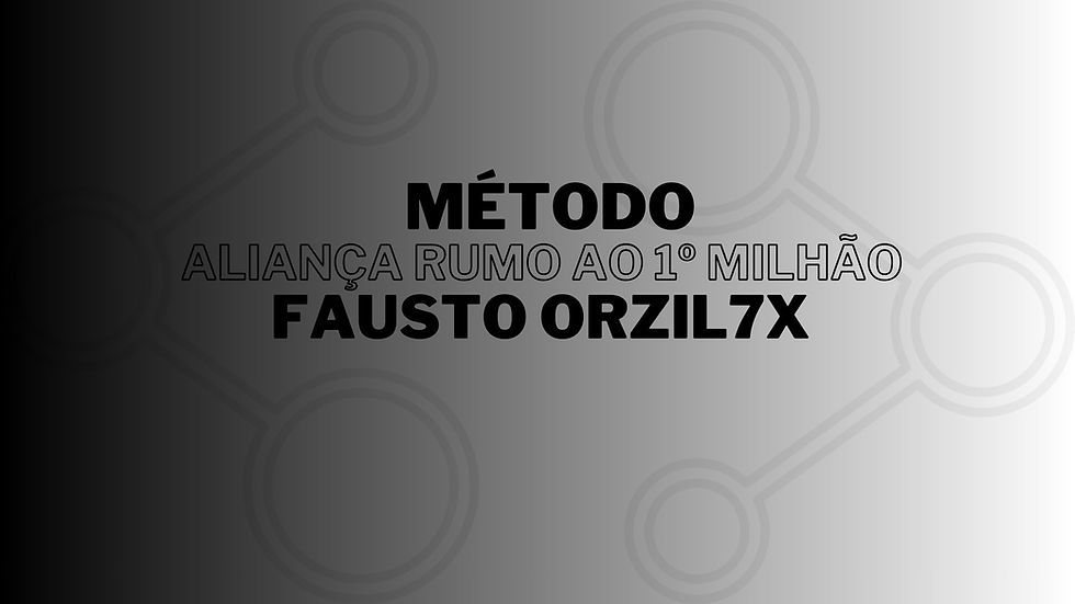 Método Aliança Rumo ao 1º Milhão com Fausto Orzil7x