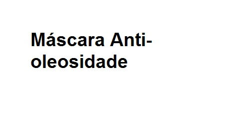 Máscara Antioleosidade
