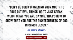 HOW DOES YOUR TONGUE SPEAK? - RIGHTEOUSLY OR FROWARDLY