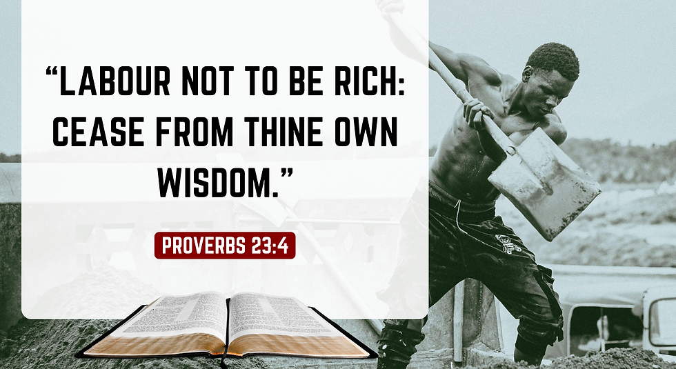 PROVERBS 23:4