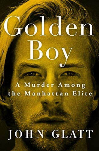 Book Cover of Golden Boy: A Murder Among the Man by John Glatthattan Elite
