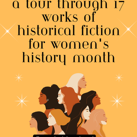 A Tour through 17 Works of Historical Fiction for Women's History Month