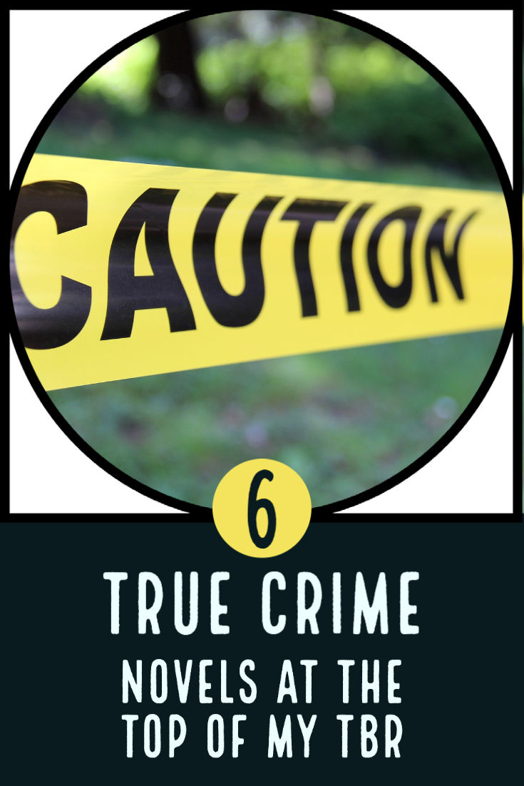 Image of Caution Tape with text 6 True Crime Novels at the Top of My TBR