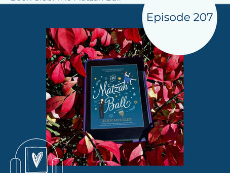 207: Jean Meltzer's THE MATZAH BALL - December 2021 Book Club