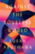 book cover of Susan Abulhawa's Against the Loveless World